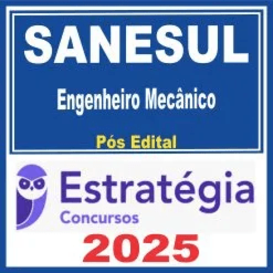 SANESUL (Engenheiro Mecânico) Pós Edital – Estratégia 2025