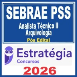 SEBRAE PSS (Analista Técnico II – Arquivologia) Pós Edital – Estratégia 2026