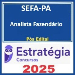 SEFA-PA (Analista Fazendário)  - 2025 (Pós-Edital) Estratégia