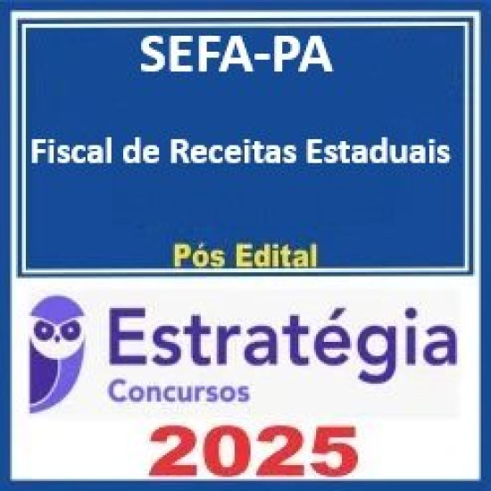 SEFA-PA (Fiscal de Receitas Estaduais)  - 2025 (Pós-Edital) Estratégia