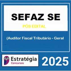 SEFAZ-SE (Auditor Fiscal Tributário - Geral) Pacote - 2025 (Pós-Edital) Estratégia 