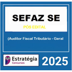 SEFAZ-SE (Auditor Fiscal Tributário - Geral) Pacote - 2025 (Pós-Edital) Estratégia 