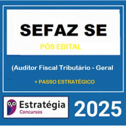 SEFAZ-SE (Auditor Fiscal Tributário - Geral) Pacote Teórico +  Passo Estratégico - 2025 (Pós-Edital) Estratégia