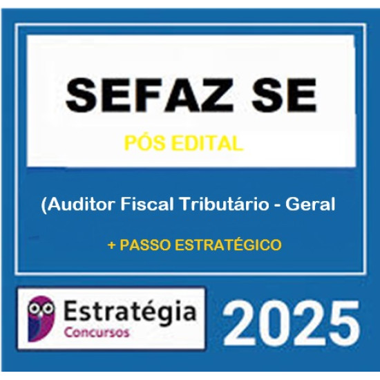 SEFAZ-SE (Auditor Fiscal Tributário - Geral) Pacote Teórico +  Passo Estratégico - 2025 (Pós-Edital) Estratégia