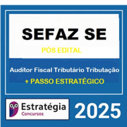 SEFAZ-SE (Auditor Fiscal Tributário - Tributação) Pacote Teórico +  Passo Estratégico - 2025 (Pós-Edital) Estratégia 