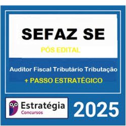 SEFAZ-SE (Auditor Fiscal Tributário - Tributação) Pacote Teórico +  Passo Estratégico - 2025 (Pós-Edital) Estratégia 