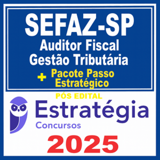 SEFAZ-SP (Auditor Fiscal da Receita Estadual - Gestão Tributária) + Passo Estratégico - 2025 (Pós-Edital) Estratégia