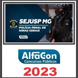 SEJUSP MG (POLÍCIA PENAL) ALFACON 2023