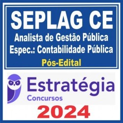 SEPLAG CE (Analista de Gestão Pública – Área de Especialidade: Contabilidade Pública) Pós Edital