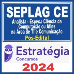 SEPLAG CE (Analista – Área – Ciência da Computação ou Afins na Área da TI e Comunicação) Pós