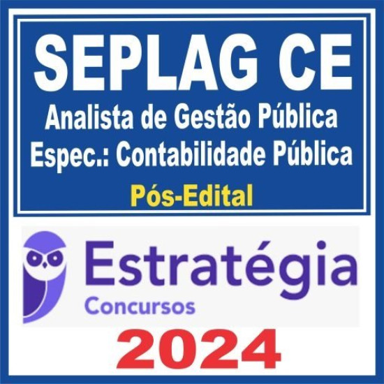 SEPLAG CE (Analista de Gestão Pública – Área de Especialidade: Contabilidade Pública) Pós Edital