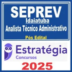 SEPREV Indaiatuba (Analista Técnico Administrativo) Pós Edital – Estratégia 2025