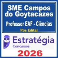 SME Campos do Goytacazes (Professor EAF – Ciências) Pós Edital – Estratégia 2026