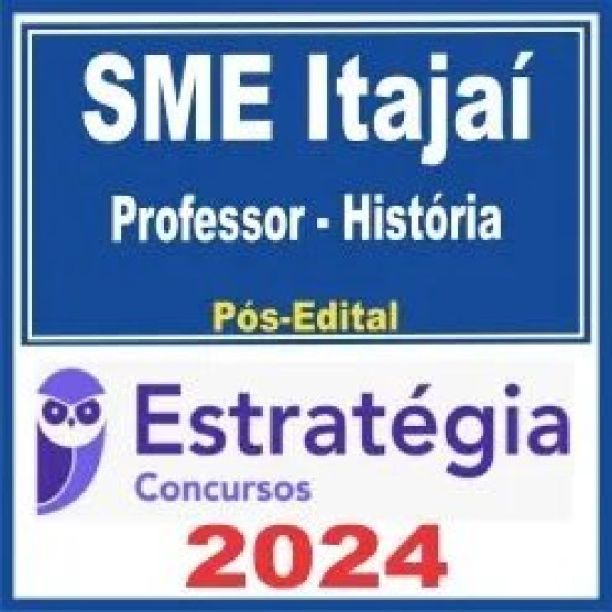 SME Itajaí (Professor – História) Pós Edital – Estratégia 2024