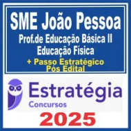 SME João Pessoa (Professor de Educação Básica II – Educação Física) Pós Edital – Estratégia 2025