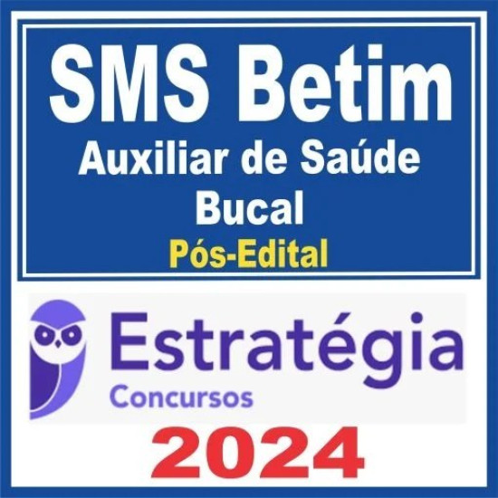 SMS Betim (Auxiliar de Saúde Bucal) Pós Edital – Estratégia 2024
