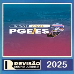 Sprint Final PGE-ES PÓS EDITAL Revisão PGE  2025