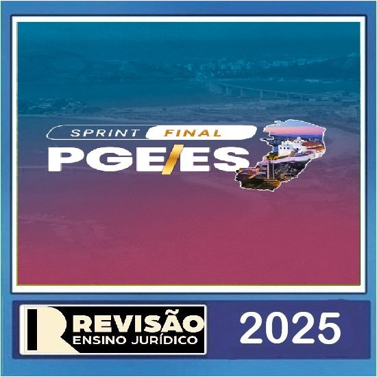 Sprint Final PGE-ES PÓS EDITAL Revisão PGE  2025
