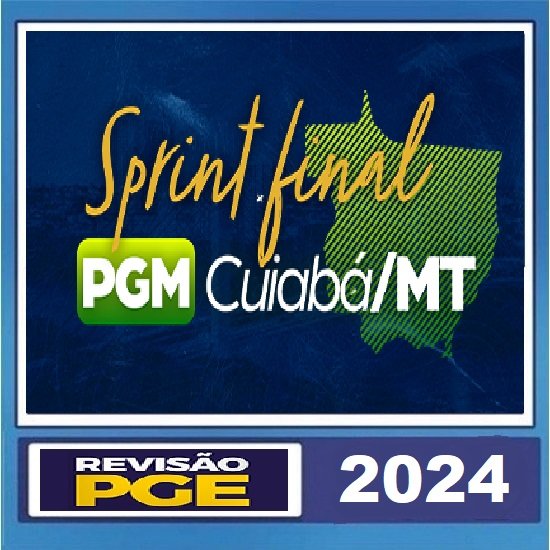 Sprint Final PGM Cuiabá Revisão PGE Pós Edital