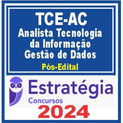 TCE AC (Analista de Tecnologia da Informação – Gestão de Dados) Pós Edital – Estratégia 2024