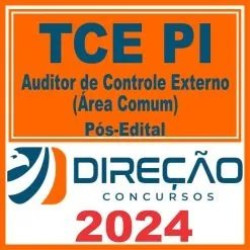 TCE PI (Auditor de Controle Externo (Área Comum) Pós Edital – Direção 2024
