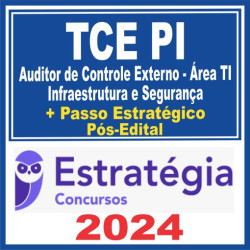 TCE PI (Auditor de Controle Externo – Área TI – Infraestrutura e Segurança) Pós Edital – Estratégia 2024