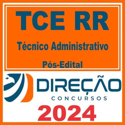 TCE RR (Técnico Administrativo) Pós Edital – Direção 2024
