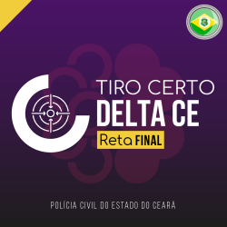 TIRO CERTO – RETA FINAL DELTA CE 2025 CICLOS MÉTODO
