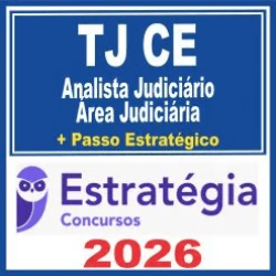 TJ CE (Analista Judiciário – Área Judiciária + Passo) Estratégia 2026