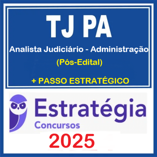 TJ-PA (Analista Judiciário - Administração) Pacotaço - Pacote Teórico + Pacote Passo Estratégico - 2025 (Pós-Edital) Estratégia