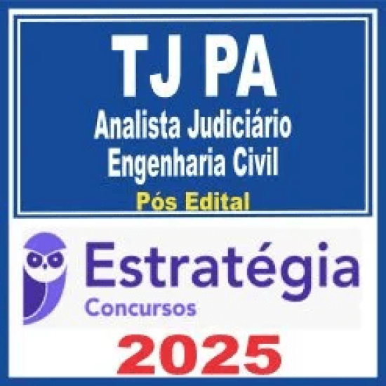 TJ PA (Analista Judiciário – Engenharia Civil) Pós Edital – Estratégia 2025