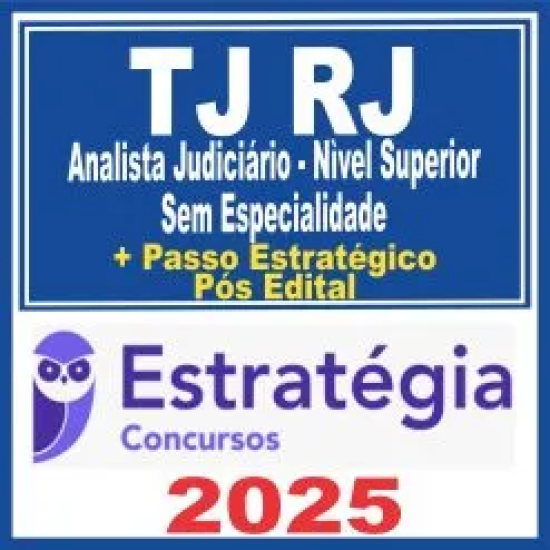 TJ RJ (Analista Judiciário – Nìvel Superior – Sem Especialidade + Passo) Pós Edital – Estratégia 2025