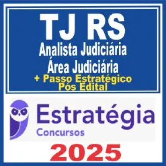 TJ RS (Analista Judiciário – Área Judiciária + Passo) Pós Edital – Estratégia 2025