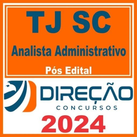 TJ SC (Analista Administrativo) Pós Edital – Direção 2024