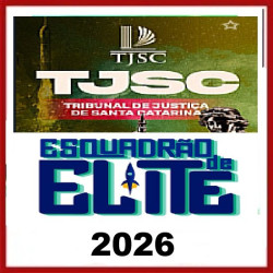 Tribunal de Justiça do Estado de Santa Catarina - Técnico Judiciário Auxiliar (TJSC) O ESQUADRÃO DE ELITE 2026