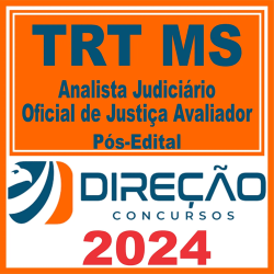 TRT MS 24ª Região (Analista Judiciário – Oficial de Justiça Avaliador) Pós Edital – Direção 2024