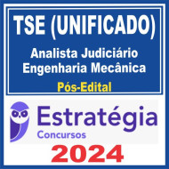 TSE – Concurso Unificado (Analista Judiciário – Engenharia Mecânica) Pós Edital – Estratégia 2024
