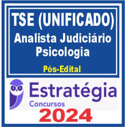 TSE – Unificado (Analista Judiciário – Psicologia) Pós Edital – Estratégia 2024