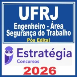 UFRJ (Engenheiro – Área Segurança do Trabalho) Pós Edital – Estratégia 2026