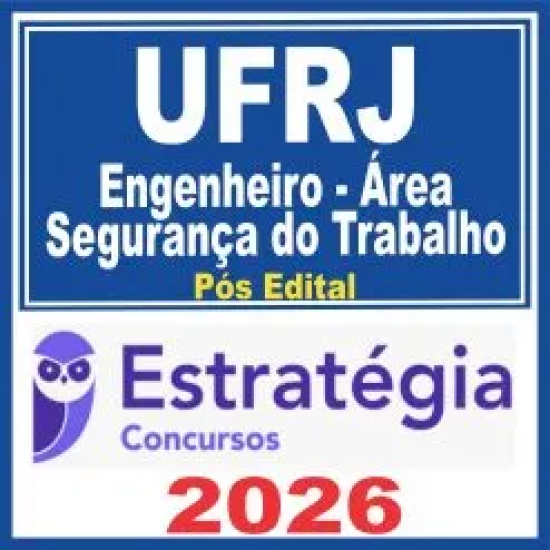 UFRJ (Engenheiro – Área Segurança do Trabalho) Pós Edital – Estratégia 2026