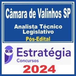 Câmara de Valinhos SP (Analista Técnico Legislativo) Pós Edital – Estratégia 2024