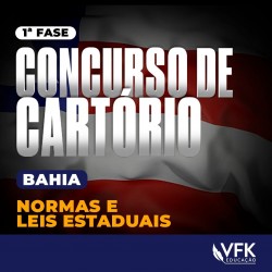 1ª Fase – Concurso de Cartório/Bahia – Normas e Leis Estaduais VFK EDUCAÇÃO 2024