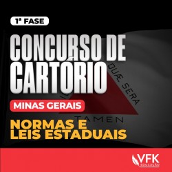 1ª Fase – Concurso de Cartório/Minas Gerais – Normas e Leis Estaduais VFK EDUCAÇÃO 2024
