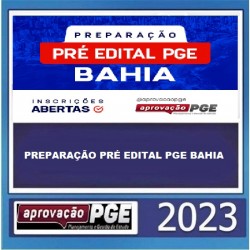 PREPARAÇÃO PRÉ EDITAL PGE BAHIA APROVAÇÃO PGE