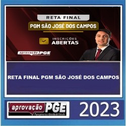 RETA FINAL PGM SÃO JOSÉ DOS CAMPOS APROVAÇÃO PGE