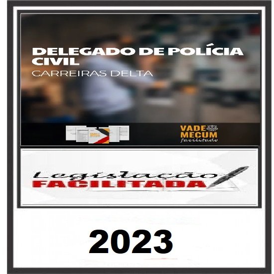 Vade Mecum – Delegado 2023 Legislação Facilitada