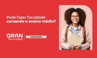 Pode fazer faculdade cursando o ensino médio?