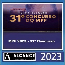 TURMA REGULAR PREPARATÓRIA MPF 2023 - 31º Concurso - ALCANCE CONCURSOS