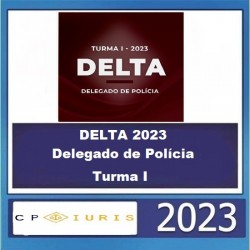 DELTA 2023 - Delegado de Polícia Civil - Turma I - CP IURIS