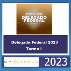 Delegado Federal 2023 - Turma I - CP IURIS